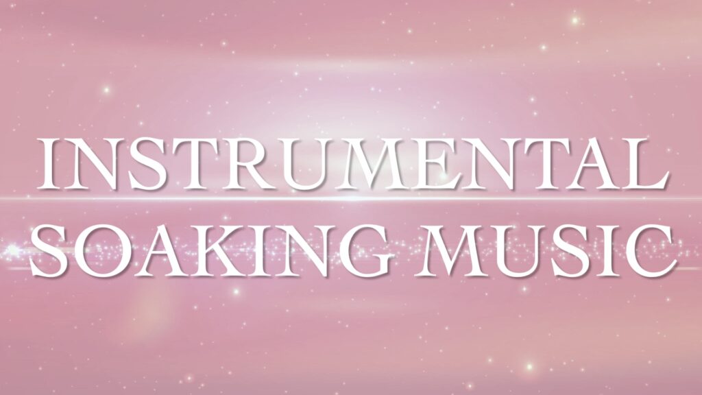 Love – Instrumental Soaking Music 親近神音樂